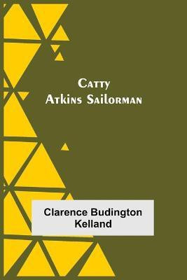 Catty Atkins Sailorman(English, Paperback, Budington Kelland Clarence)