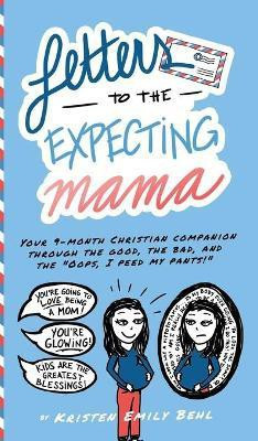 Letters to the Expecting Mama(English, Hardcover, Behl Kristen Emily)