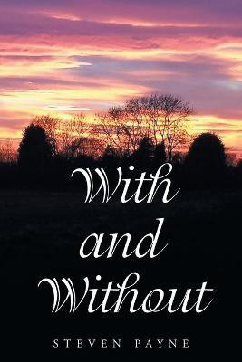 With and Without(English, Paperback, Payne Steven)