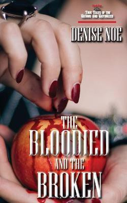 The Bloodied and the Broken(English, Paperback, Noe Denise)