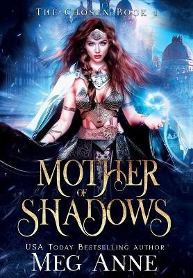 Mother of Shadows(English, Hardcover, Anne Meg)