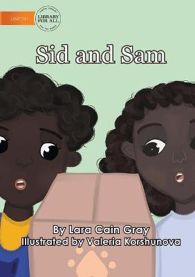 Sid and Sam(English, Paperback, Cain Gray Lara)