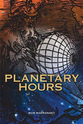 Planetary Hours(English, Paperback, Makransky Bob)
