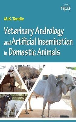 Veterinary Andrology and Artificial Insemination in Domestic Animals(English, Hardcover, Tandle M.K.)