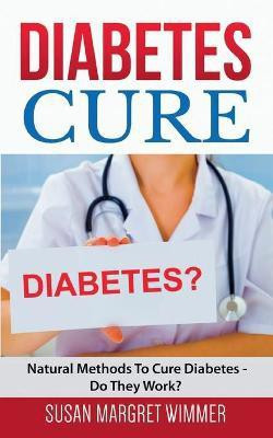 Diabetes Cure(English, Paperback, Wimmer Susan Margret)