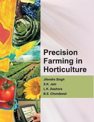 Precision Farming in Horticulture(English, Hardcover, Chundawat: Jitendar Singh,S.K.Jain, L.K.Dashora, B.S.)