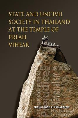 State and Uncivil Society in Thailand at the Temple of Preah Vihear(English, Paperback, Pawakapan Puangthong R.)