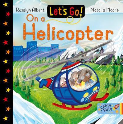 Let's Go! On a Helicopter(English, Board book, Albert Rosalyn)