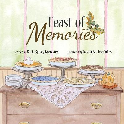 Feast of Memories(English, Paperback, Brewster Katie)