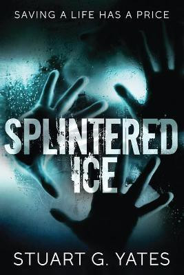 Splintered Ice(English, Paperback, Yates Stuart)