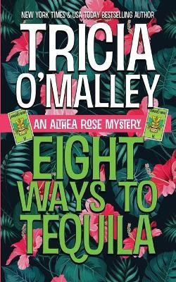 Eight Ways to Tequila(English, Paperback, O'Malley Tricia)