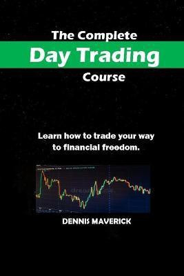 The Complete Day Trading Course(English, Paperback, Maverick Dennis)