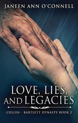 Love, Lies And Legacies(English, Hardcover, O'Connell Janeen Ann)