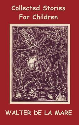 Collected Stories for Children - 17 Short Stories(English, Hardcover, de la Mare Walter)