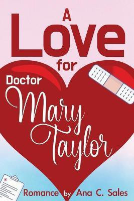 A Love for Doctor Mary Taylor(English, Paperback, C Sales Ana)