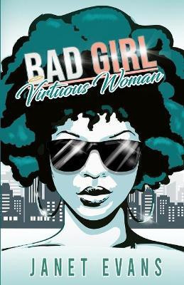 Bad Girl Virtuous Woman(English, Paperback, Evans Janet)