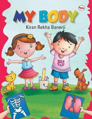 My Body(English, Paperback, Banerji Kiran Rekha)