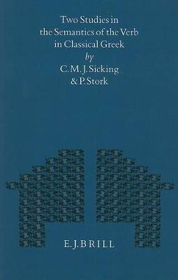 Two Studies in the Semantics of the Verb in Classical Greek(English, Hardcover, Sicking C.M.J.)