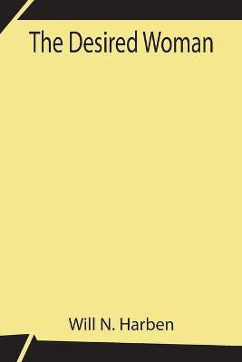 The Desired Woman(English, Paperback, N Harben Will)