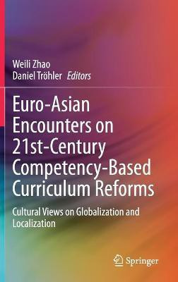 Euro-Asian Encounters on 21st-Century Competency-Based Curriculum Reforms(English, Hardcover, unknown)