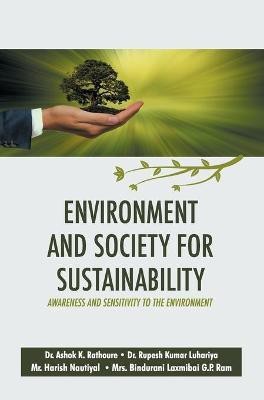 Environment and Society for Sustainability(English, Hardcover, Rathoure A K Dr)