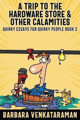 A Trip to the Hardware Store & Other Calamities(English, Paperback, Venkataraman Barbara)