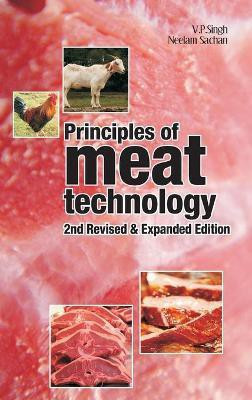 Principles of Meat Technology: 2nd Revised and Expanded Edition(English, Hardcover, Sachan V.P. Singh, Neelam)