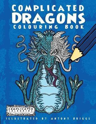 Complicated Dragons(English, Paperback, Colouring Complicated)