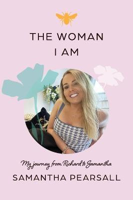 The Woman I Am(English, Paperback, Pearsall Samantha)