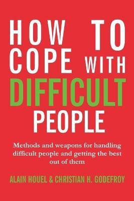 How to cope with difficult people(English, Paperback, Houel Alain)