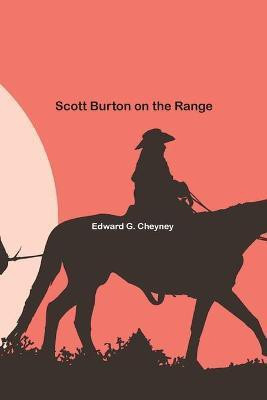 Scott Burton on the Range(English, Paperback, Cheyney Edward)