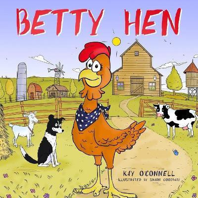 Betty Hen(English, Paperback, O'Connell Kay)