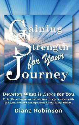 Gaining Strength for Your Journey(English, Hardcover, Robinson Diana)
