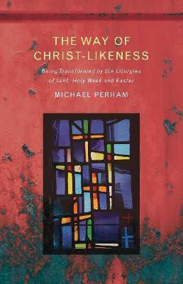 The Way of Christ-Likeness(English, Paperback, Perham Michael)