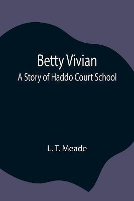 Betty Vivian(English, Paperback, T Meade L)