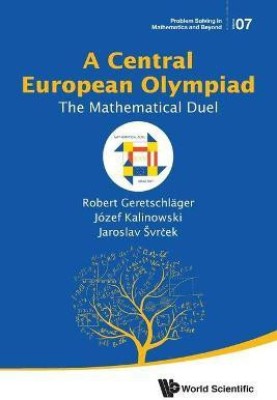 Central European Olympiad, A: The Mathematical Duel(English, Paperback, Geretschlager Robert)