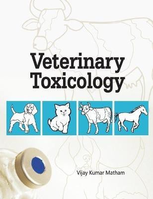 Veterinary Toxicology(English, Hardcover, Matham Vijay Kumar)