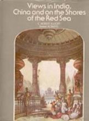 Views In India, China And On The Shores of The Red Sea(English, Hardcover, Roberts Emma Elliott C. Robert)