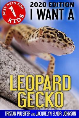 I Want A Leopard Gecko(English, Paperback, Pulsifer Tristan)