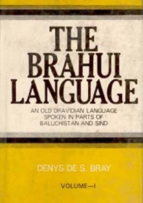 The Brahui Language (An Old Dravidian Language Spoken In Parts of Baluchistan and Sind), 2nd Vol.(English, Hardcover, Denys De S. Bray)