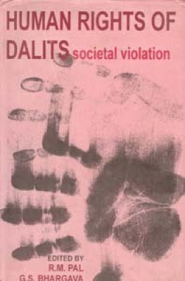 Human Rights of Dalit: Societal Violation(Paperback, R.M. Pal, G.S. Bhargava)