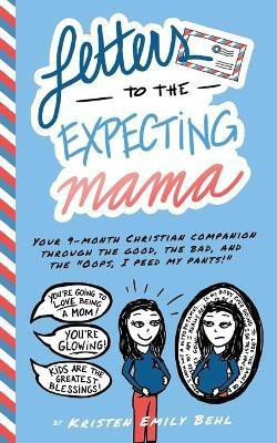 Letters to the Expecting Mama(English, Paperback, Behl Kristen Emily)