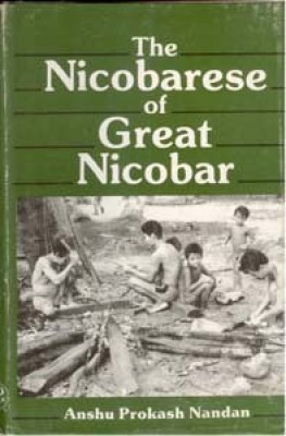 The Nicobarese of Great Nicobar(English, Hardcover, Anshu Prokash Nandan)