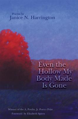 Even the Hollow My Body Made Is Gone(English, Paperback, Harrington Janice N.)
