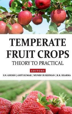 Temperate Fruit Crops: Theory To Practicals (Completes In 2 Parts)(English, Hardcover, Sharma S.N.Ghosh, Amit Kumar, Munib Ur Rehman, R.R.)