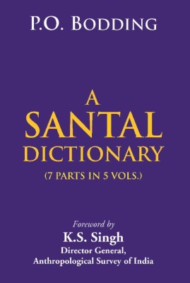 A Santal Dictionary (5 Vols.)(English, Paperback, P.O. Bodding Foreword By K.S. Singh)