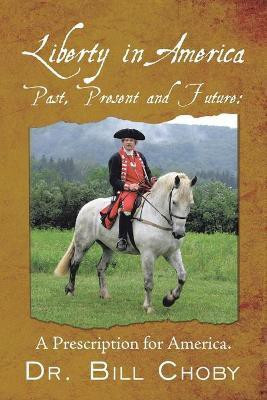 Liberty in America, Past, Present and Future(English, Paperback, Choby Bill Dr)