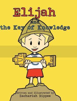 Elijah and the Key of Knowledge(English, Hardcover, unknown)