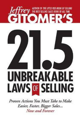 Jeffrey Gitomer's 21.5 Unbreakable Laws of Selling(English, Hardcover, Gitomer Jeffrey)