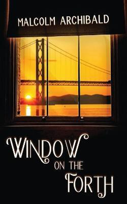Window on the Forth(English, Paperback, Archibald Malcolm)